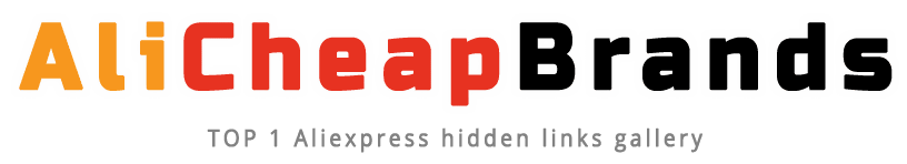 Alicheapbrands | Find the Best Aliexpress Hidden Links Now!